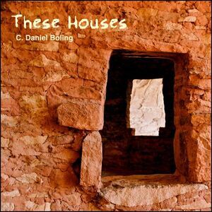 C. Daniel Boling - These Houses  CD
